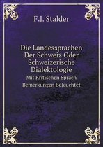 Die Landessprachen Der Schweiz Oder Schweizerische Dialektologie Mit Kritischen Sprach Bemerkungen Beleuchtet