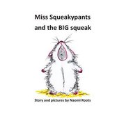 Miss Squeakypants and the Big Squeak