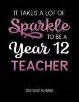 It Takes A Lot of Sparkle to Be A Year 12 Teacher 2019-2020 Planner