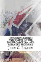 Historical Sketch and Roster Of The South Carolina 20th Infantry Regiment