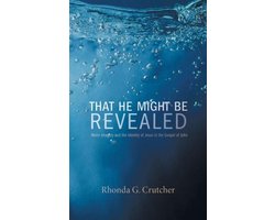 That He Might Be Revealed