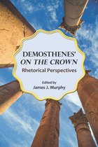 Landmarks in Rhetoric and Public Address - Demosthenes' "On the Crown"