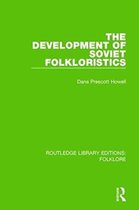 Routledge Library Editions: Folklore-The Development of Soviet Folkloristics (RLE Folklore)