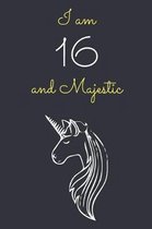 I am 16 and Majestic