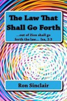 The Law That Shall Go Forth