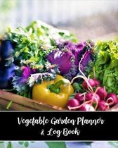 Vegetable Garden Planner & Log Book