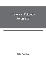 History of Colorado (Volume IV)