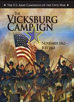 The Vicksburg Campaign, November 1862-July 1863 [Illustrated Edition]