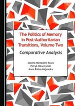 The Politics of Memory in Post-Authoritarian Transitions, Volume Two