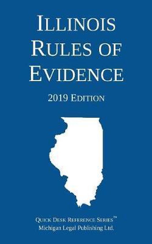 Illinois Rules of Evidence; 2019 Edition - cover