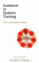 Guidance in Esoteric Training: From the Esoteric School (Cw 267/268)