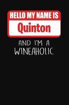 Hello My Name is Quinton And I'm A Wineaholic