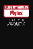 Hello My Name is Myles And I'm A Wineaholic