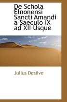 de Schola Elnonensi Sancti Amandi a Saeculo IX Ad XII Usque