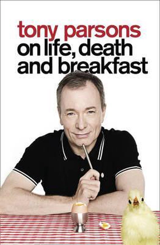 Tony Parsons On Life, Death And Breakfast - cover