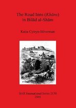 The Road Inns (Khans) in Bilad Al-sham