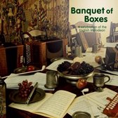 Banquet Of Boxes (A Celebration Of The English Melodeon)