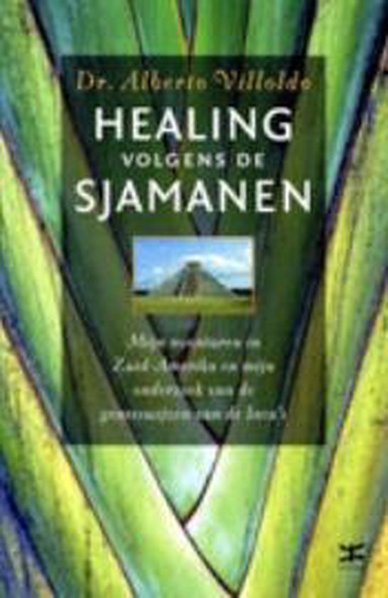 Cover van het boek 'Healing volgens de sjamanen' van Alberto Villoldo