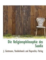 Die Religionsphilosophie Des Saadia