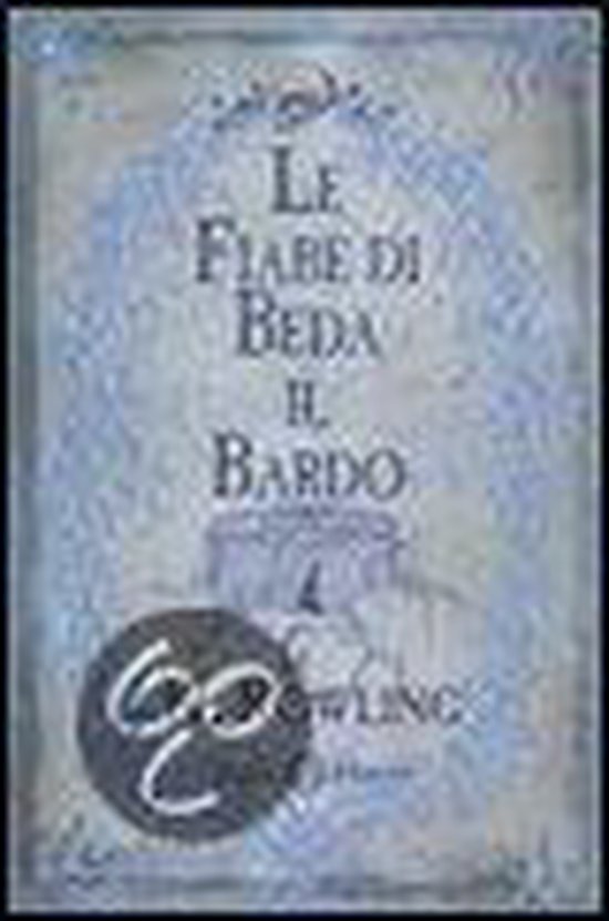 Le Fiabe Di Beda Il Bardo, Joanne K Rowling 9788862560368 Boeken Le Fiabe Di Beda Il Bardo, Joanne K Rowling 9788862560368 Boeken
