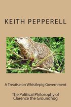 A Treatise on Whistlepig Govenment