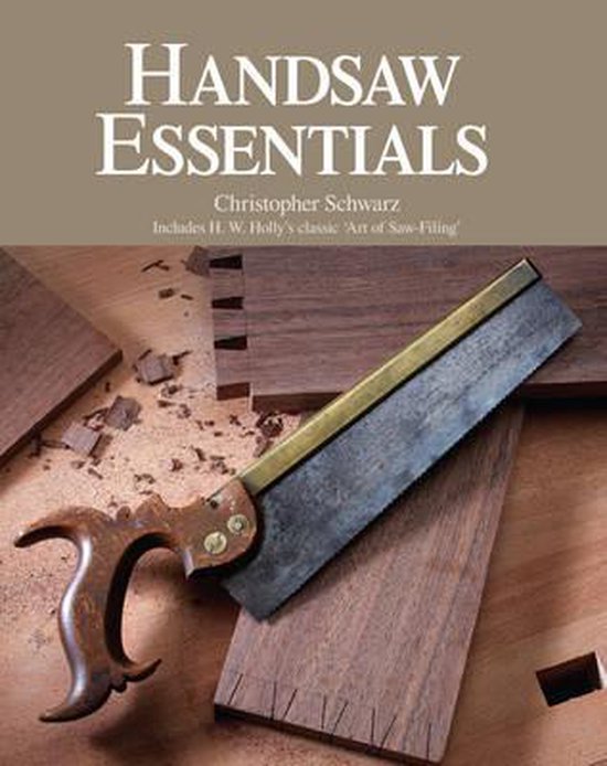 Handsaw Essentials, Christopher Schwarz 9781440334337 Boeken