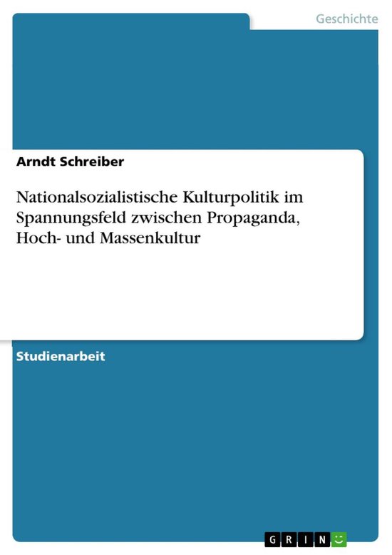 Boek cover Nationalsozialistische Kulturpolitik im Spannungsfeld zwischen Propaganda, Hoch- und Massenkultur van Arndt Schreiber