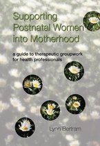 Supporting Postnatal Women Into Motherhood
