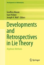 Developments in Mathematics 38 - Developments and Retrospectives in Lie Theory