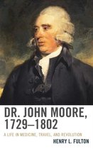 Dr. John Moore, 1729-1802