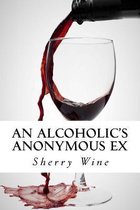 An Alcoholic's Anonymous Ex