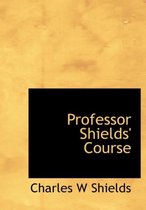 Professor Shields' Course