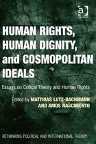 Rethinking Political and International Theory- Human Rights, Human Dignity, and Cosmopolitan Ideals