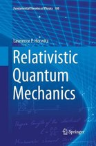 Fundamental Theories of Physics- Relativistic Quantum Mechanics