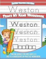 Weston Letter Tracing for Kids Trace My Name Workbook