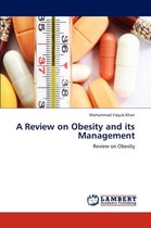 A Review on Obesity and Its Management