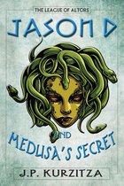 The League of Altors 2 - Jason D. and Medusa's Secret