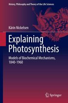 History, Philosophy and Theory of the Life Sciences 8 - Explaining Photosynthesis