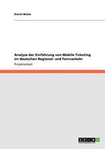 Analyse der Einfuhrung von Mobile Ticketing im deutschen Regional- und Fernverkehr