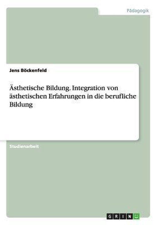 Ästhetische Bildung. Integration von ästhetischen Erfahrun ... - cover