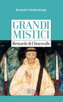 Grandi mistici 11 - Grandi mistici. Bernardo di Chiaravalle