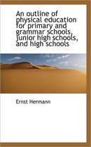 An Outline of Physical Education for Primary and Grammar Schools, Junior High Schools, and High Scho