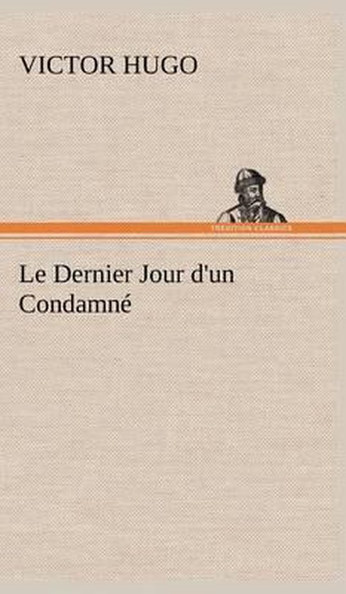 Couverture du livre 'Le Dernier Jour d'un Condamné' de Victor Hugo, avec une gravure d'un homme.