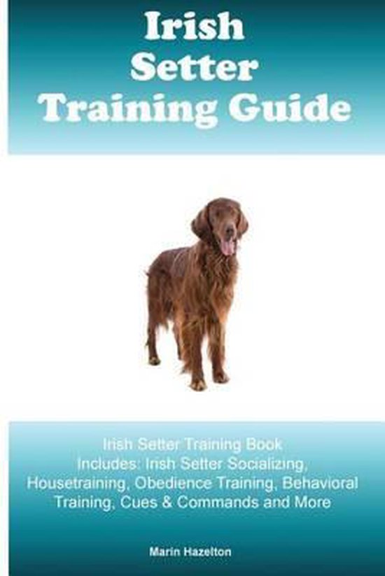 Irish Setter Training Guide Irish Setter Training Book Includes, Marin