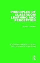 Routledge Library Editions: Psychology of Education- Principles of Classroom Learning and Perception