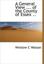 A General View ... of the County of Essex ..