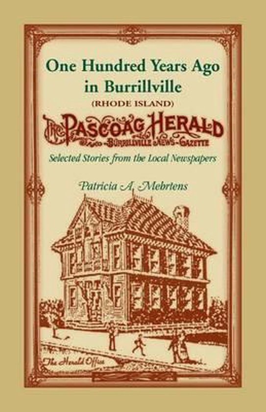 100 Years Ago In Burrillville (Rhode Island), Patricia A Mehrtens