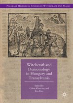 Palgrave Historical Studies in Witchcraft and Magic - Witchcraft and Demonology in Hungary and Transylvania