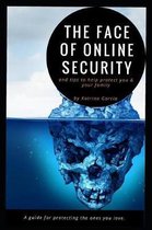 The Face of Online Security and Tips to Help Protect You and Your Family