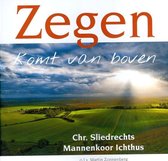 Zegen komt van boven / chr. Sliedrechts mannenkoor ichthus